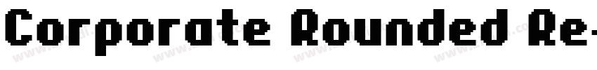 Corporate Rounded Re字体转换